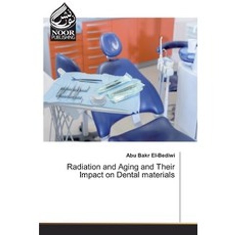 Radiation and Aging and Their Impact on Dental materials Paperback, Noor Publishing