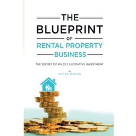 (영문도서) The Blueprint: The Secrets Of Successful Lucratıve Rental Property Busıness Paperback, Nyiva Musau, English, 9781774900161