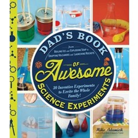 (영문도서) Dads Book of Awesome Science Experiments: From Boiling Ice and Exploding Soap to Erupting Vo... Paperback, Adams Media Corporation, English, 9781440570773