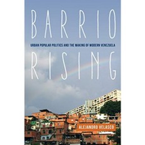 Barrio Rising : 도시의 대중 정치와 현대 베네수엘라 만들기, 단일옵션