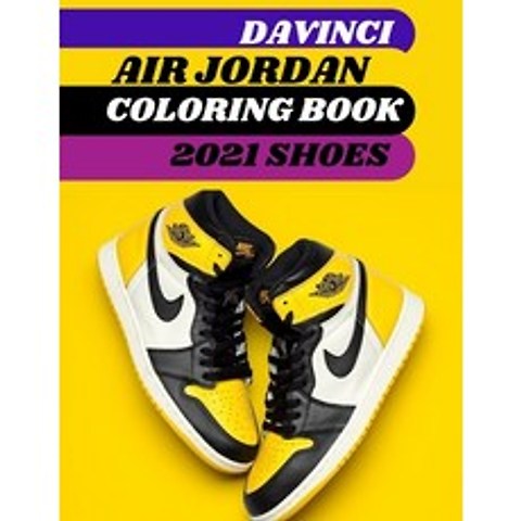 air jordan coloring book shoes 2021: sneakerhead detailed coloring book for adults and kids Paperback, Independently Published, English, 9798734727041