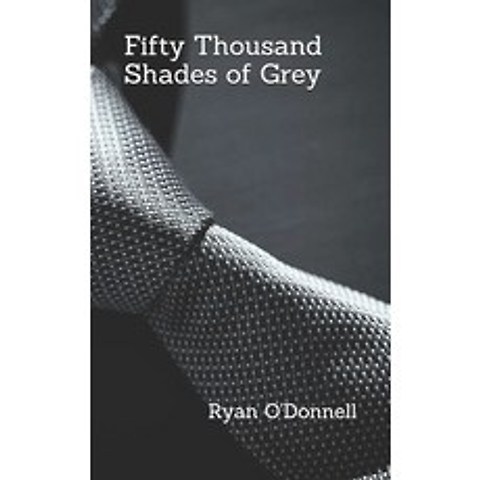 Fifty Thousand Shades of Grey Paperback, Independently Published, English, 9798709982680