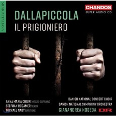 Gianandrea Noseda 달라피콜라: 오페라 `죄수` 합창곡 (Luigi Dallapiccola: Il Prigioniero)