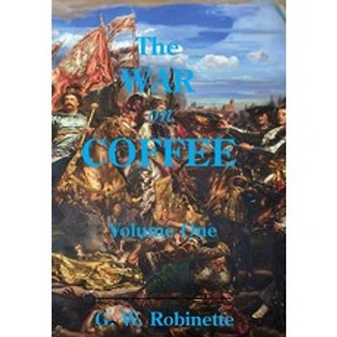 (영문도서) The War on Coffee: Volume One Hardcover, Grafitti Militante, English, 9780982078761