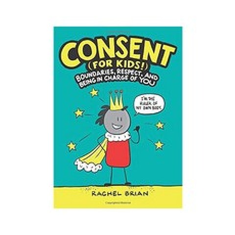 Consent (for Kids!):Boundaries Respect and Being in Charge of You, Little, Brown Books for Young Readers