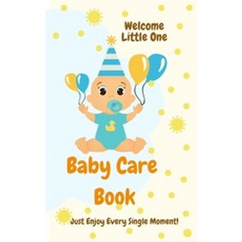 Baby Care Book: Wellcome Little One l First Days with Your Baby: Naps Meals Pee/Poo changes Activ... Hardcover, Benedict S.Golden, English, 9780879162979