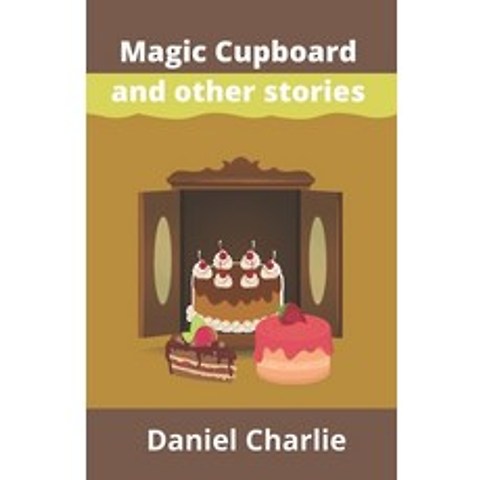 (영문도서) Magic Cupboard and other stories Paperback, Independently Published, English, 9798510674408