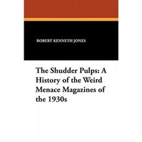 Shudder Pulps : 1930 년대 이상한 위협 잡지의 역사, 단일옵션
