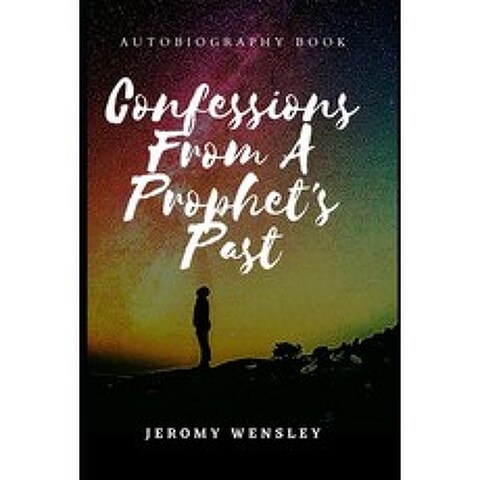 (영문도서) Confessions From A Prophets Past: Autobiography Book Paperback, Independently Published, English, 9798716415287