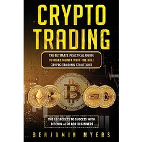 (영문도서) Crypto Trading: The Ultimate Practical Guide to Make Money With the Best Crypto Trading Strat... Paperback, Independently Published, English, 9798503146141
