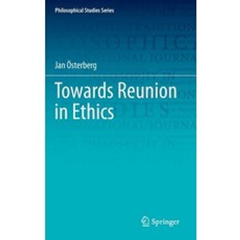 (영문도서) Towards Reunion in Ethics Hardcover, Springer, English, 9783030124090