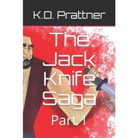 The Jack Knife Saga: Part 1 Paperback, Independently Published