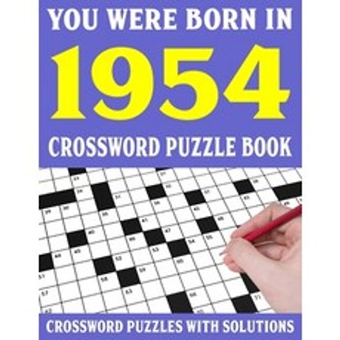 (영문도서) Crossword Puzzle Book: You Were Born In 1954: Crossword Puzzle Book for Adults With Solutions Paperback, Independently Published, English, 9798749943276