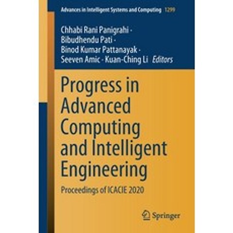 Progress in Advanced Computing and Intelligent Engineering: Proceedings of Icacie 2020 Paperback, Springer, English, 9789813342989