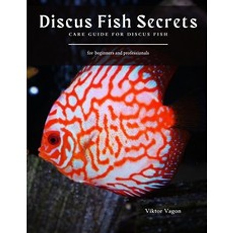 (영문도서) Discus Fish Secrets: Care Guide for Discus Fish Paperback, Independently Published, English, 9798703860007