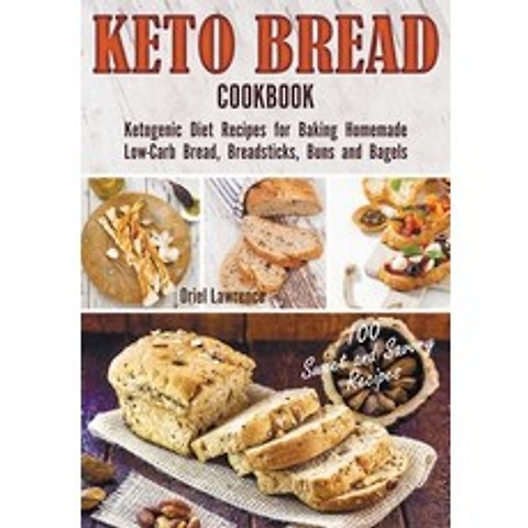 Keto Bread Cookbook: Ketogenic Diet Recipes for Baking Homemade Low-Carb Bread Breadsticks Buns an... Paperback, Independently Published, English, 9798743330911