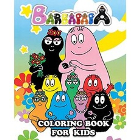 (영문도서) Barbapapa Coloring Book for Kids: Great Activity Book to Color All Your Favorite Characters in Barba... Paperback, Independently Published
