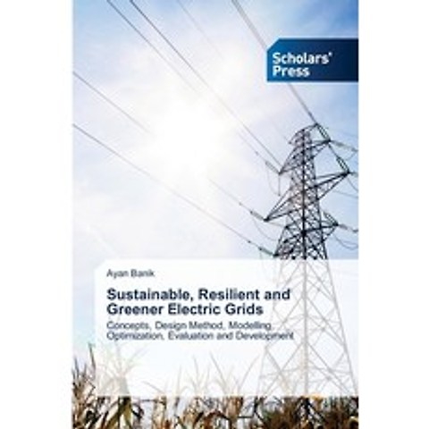(영문도서) Sustainable Resilient and Greener Electric Grids Paperback, Scholars Press, English, 9786138927532
