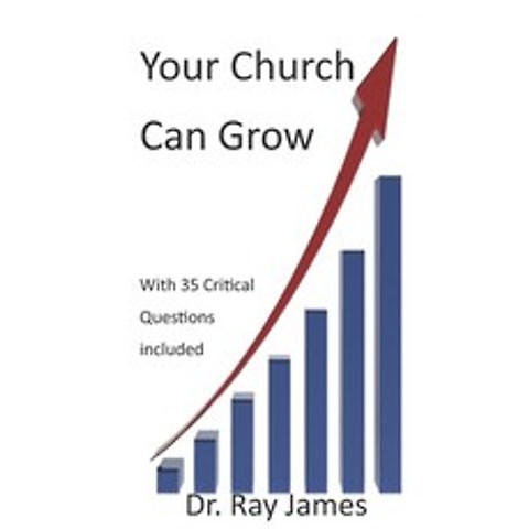 Your Church Can Grow: 35 Critical Questions to Ask Paperback, Independently Published, English, 9798739897718