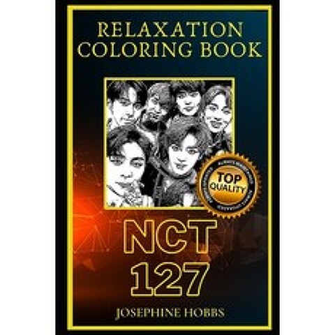 (영문도서) NCT 127 Relaxation Coloring Book: A Great Humorous and Therapeutic 2020 Coloring Book for Adults Paperback, Independently Published, English, 9798563387324