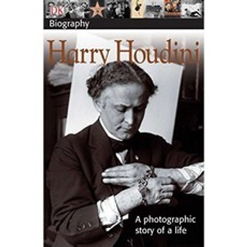 DK Biography : Harry Houdini : A Photographic Story of a Life (DK Biography (페이퍼 백)), 단일옵션