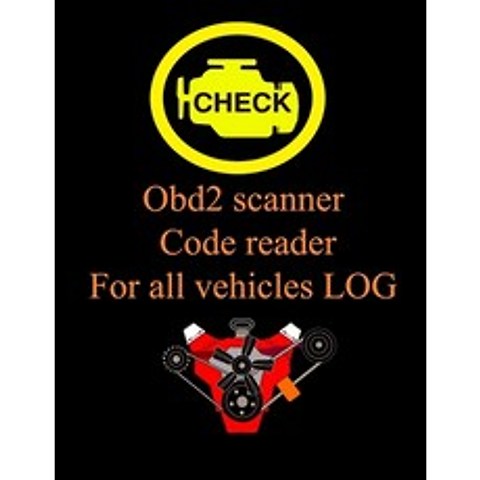 (영문도서) Obd2 scanner Code reader For all vehicles LOG: vehicles LOG code to help find problems Automotive b... Paperback, Independently Published