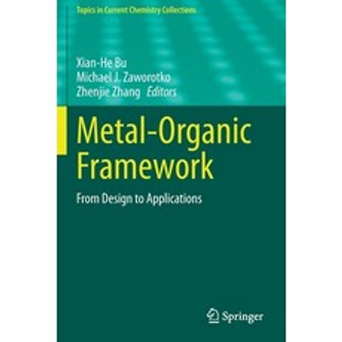 (영문도서) Metal-Organic Framework: From Design to Applications Paperback, Springer, English, 9783030473426