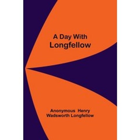 (영문도서) A Day With Longfellow Paperback, Alpha Edition, English, 9789354599118