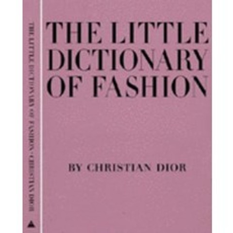 The Little Dictionary of Fashion:A Guide to Dress Sense for Every Woman, Abrams