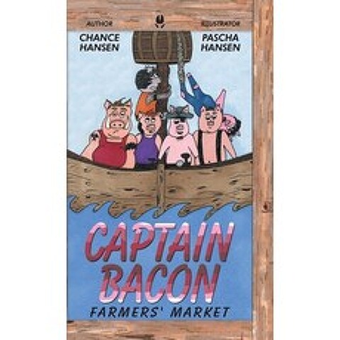 (영문도서) Captain Bacon: Farmers Market Hardcover, Trafford Publishing, English, 9781490797182