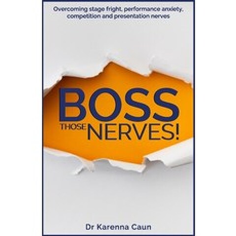 (영문도서) Boss Those Nerves!: Overcoming stage fright performance anxiety competition and presentatio... Paperback, Independently Published, English, 9798512004128