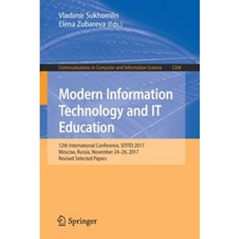 (영문도서) Modern Information Technology and It Education: 12th International Conference Sitito 2017 M... Paperback, Springer, English, 9783030782726