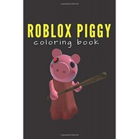 Roblox Piggy 색칠하기 책 : 어린이 및 성인용 Roblox Piggy 캐릭터가 포함 된 50 개의 일러스트, 단일옵션