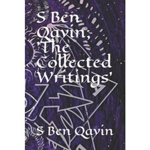S Ben Qayin; The Collected Writings Paperback, Independently Published, English, 9798695341423