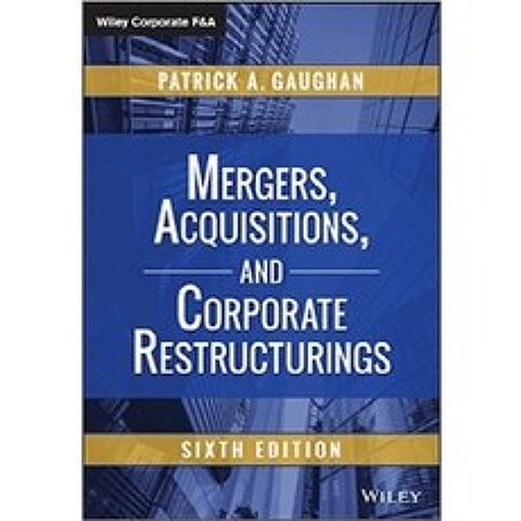 Mergers Acquisitions and Corporate Restructurings, Wiley