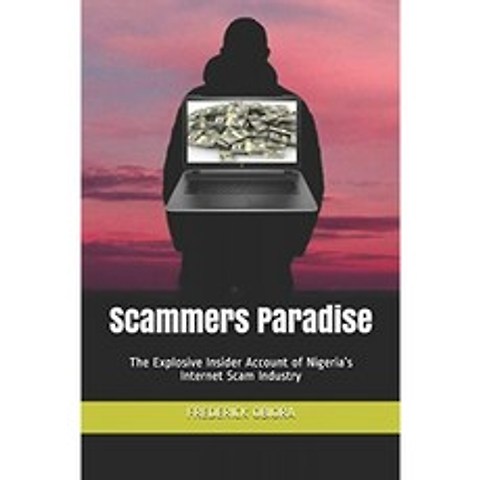 Scammers Paradise : 나이지리아 인터넷 사기 산업의 폭발적인 내부자 계정, 단일옵션