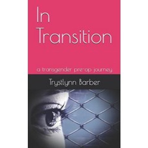 (영문도서) In Transition: a transgender pre-op journey Paperback, Independently Published, English, 9781793432650