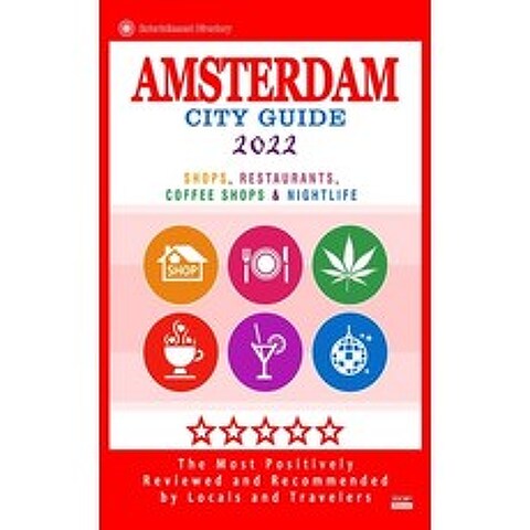 Amsterdam City Guide 2022: Shops Restaurants Coffee Shops Attractions & Nightlife in Amsterdam (C... Paperback, Independently Published, English, 9798747725065