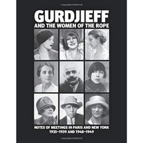 Gurdjieff와 밧줄의 여성 : 파리와 뉴욕에서 열린 회의 노트 1935-1939 및 1948-1949, 단일옵션