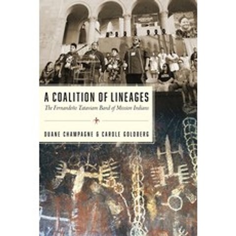 A Coalition of Lineages: The Fernandeño Tataviam Band of Mission Indians Paperback, University of Arizona Press, English, 9780816542222