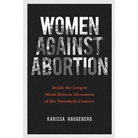 낙태에 반대하는 여성 : 20 세기 최대 도덕 개혁 운동의 내부, 단일옵션