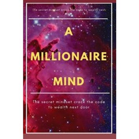 (영문도서) A Millionaire Mind: The secret mindset crack the code to wealth next door Paperback, Independently Published, English, 9798502561822