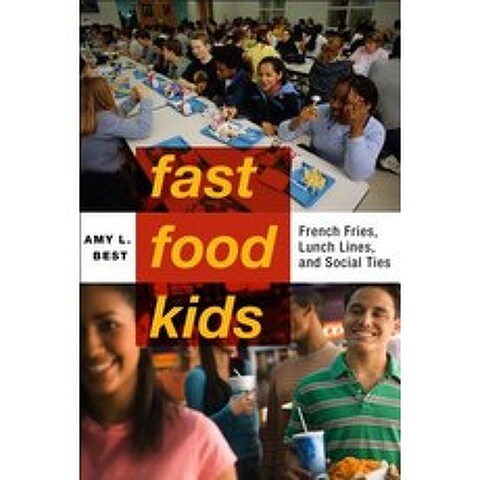 Fast-Food Kids: French Fries Lunch Lines and Social Ties Paperback, New York University Press, English, 9781479802326