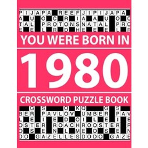 (영문도서) Crossword Puzzle Book-You Were Born In 1980: Crossword Puzzle Book for Adults To Enjoy Free Time Paperback, Independently Published, English, 9798503654738