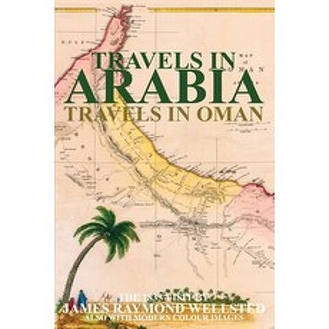 (영문도서) Travels in Arabia: Travels in Oman Paperback, Arabesque Travel, English, 9781998997015