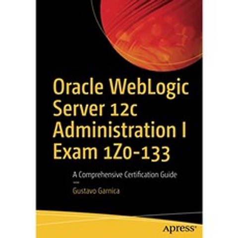 Oracle WebLogic Server 12c Administration I 시험 1Z0-133 : 포괄적 인 인증 가이드, 단일옵션