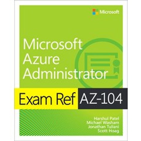 Exam Ref Az-104 Microsoft Azure Administrator Paperback, Microsoft Press