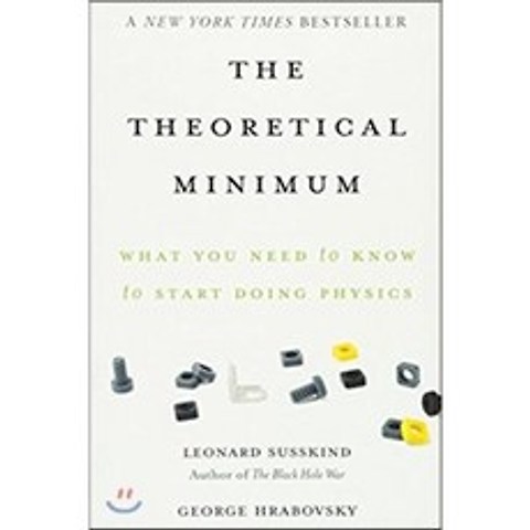 The Theoretical Minimum: What You Need to Know to Start Doing Physics : What You Need t..., Basic Books, 9780465075683, George Hrabovsky, Leonard S...
