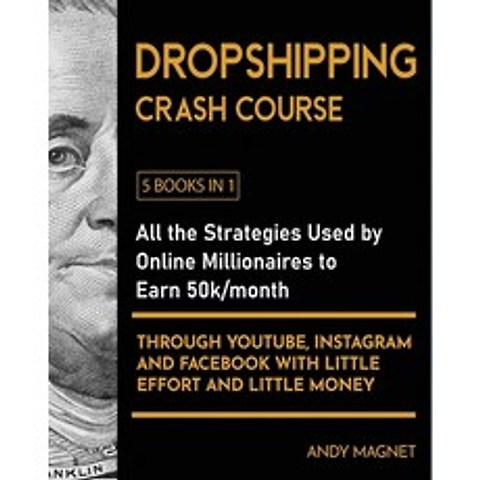 (영문도서) Dropshipping Crash Course [5 Books in 1]: All the Strategies Used by Online Millionaires to E... Paperback, Extreme Profits with Dropsh..., English, 9781802595956