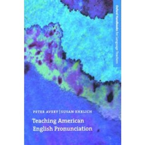 Teaching American English Pronunciation (Oxford Handbooks for Language Teachers), Oxford U.K